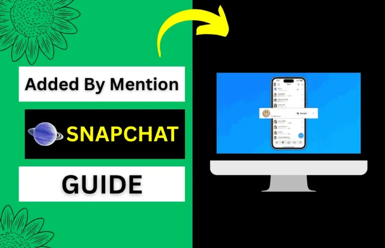 What Does Added By Mention Mean on Snapchat